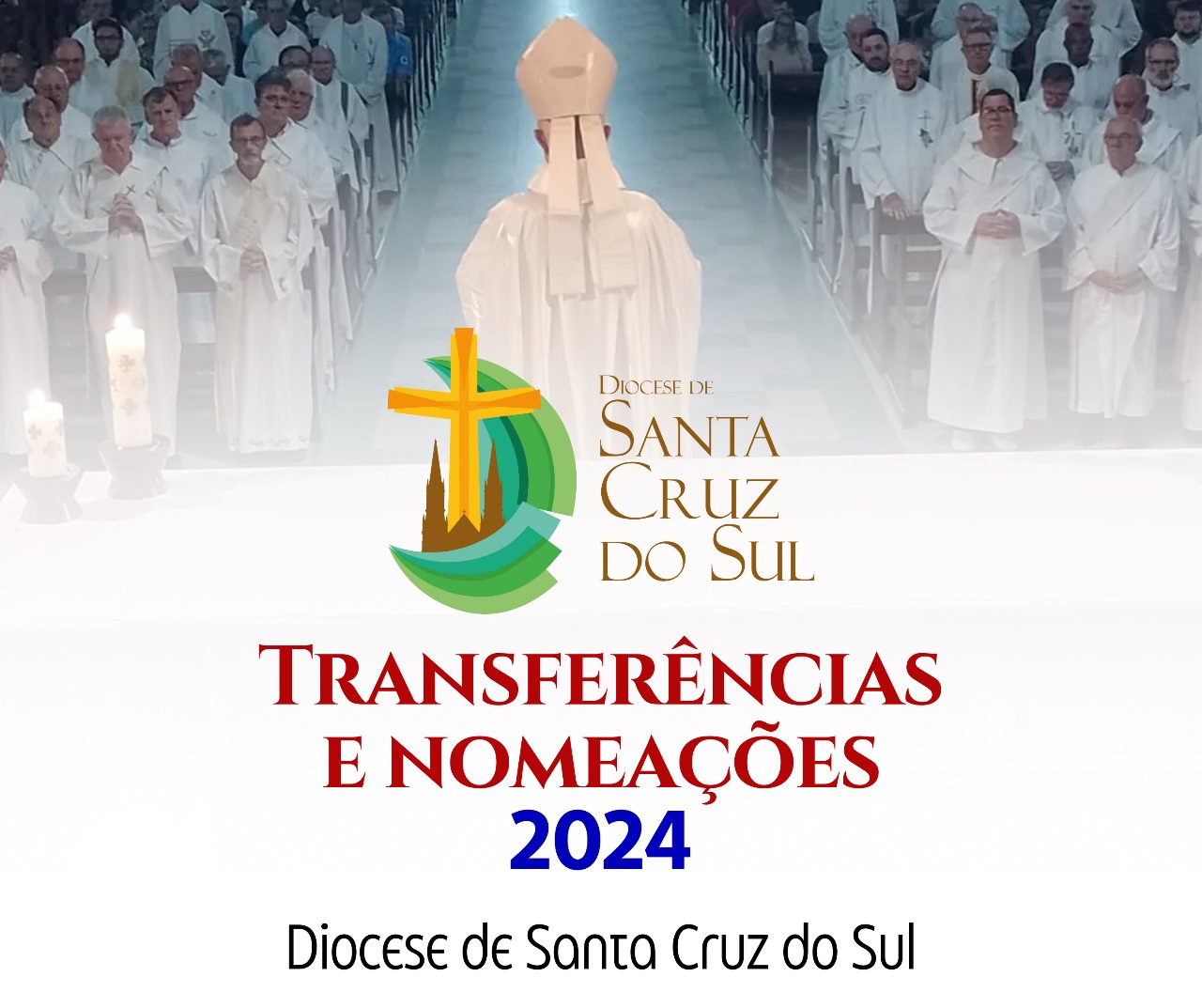 TRANSFERÊNCIAS E NOMEAÇÕES PARA 2024  DIOCESE DE SANTA CRUZ DO SUL