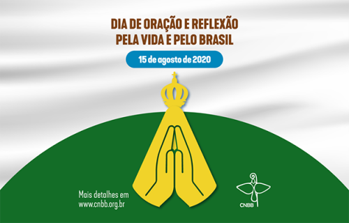 No próximo sábado, 15 de agosto, Igreja no país se une em “Dia de Oração pela Vida e pelo Brasil”